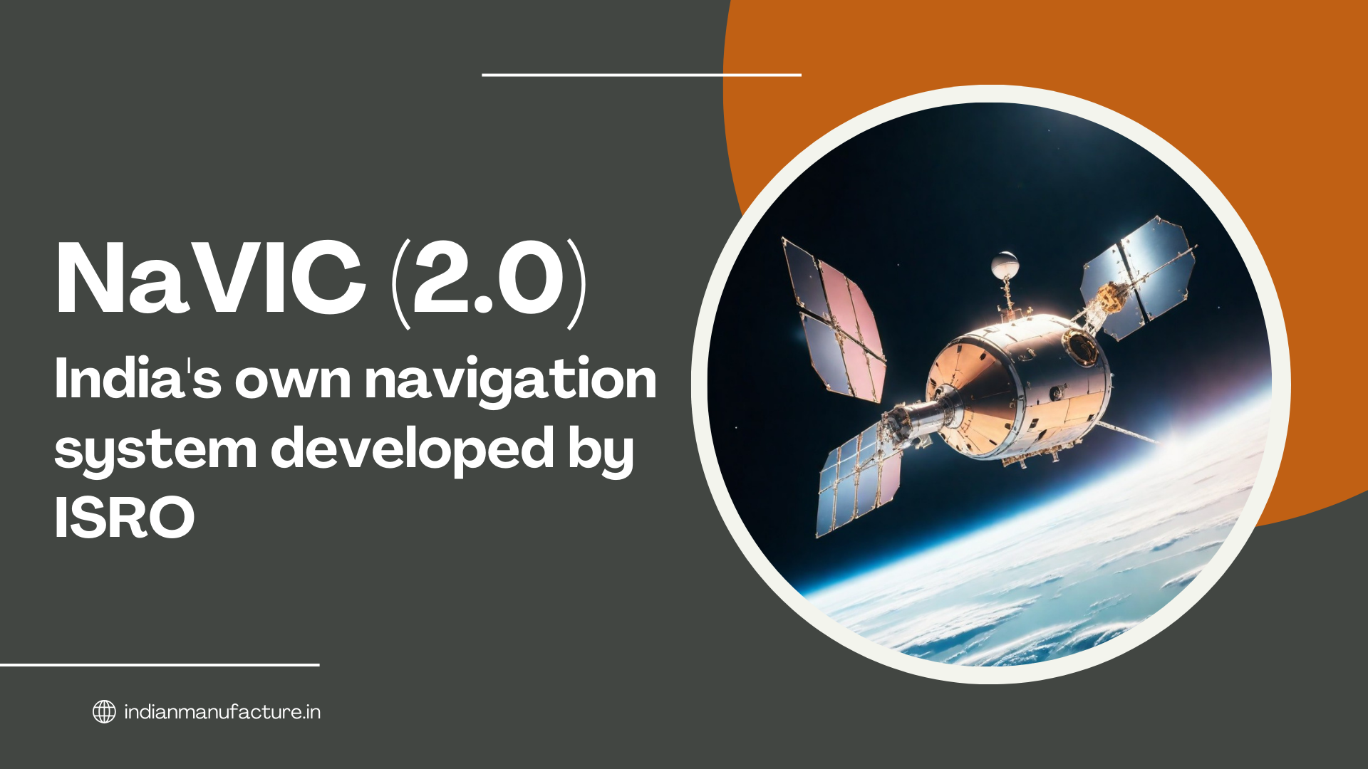NaVIC (2.0), India’s own navigation system developed by ISRO